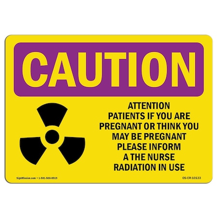 OSHA CAUTION RADIATION Sign, Attention Patients If You Are W/ Symbol, 7in X 5in Decal